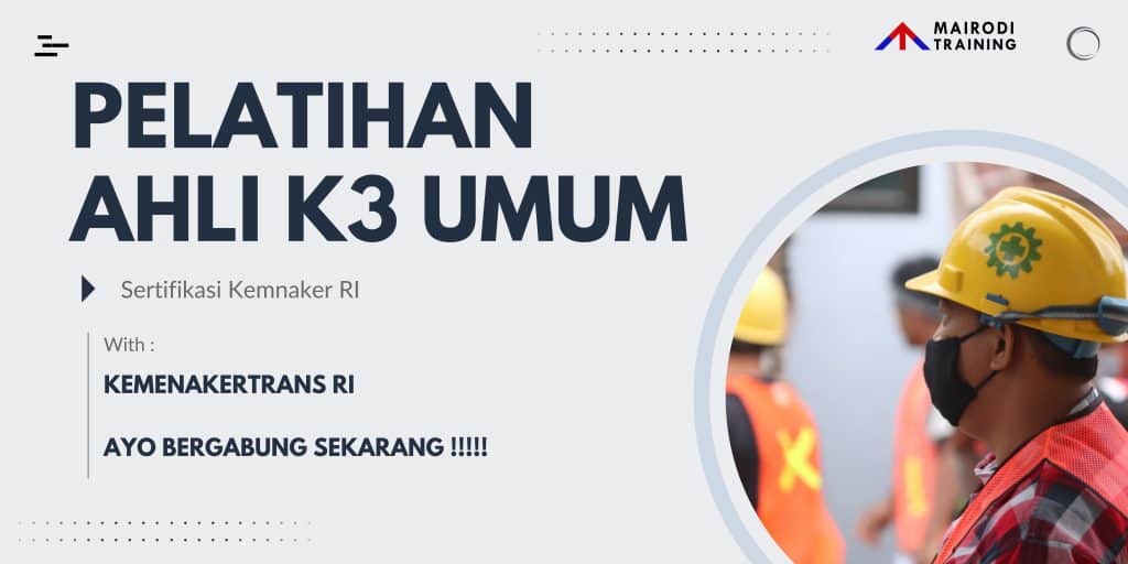 Pelatihan Ahli K3 Umum Training K3 Sertifikasi Kemnaker RI